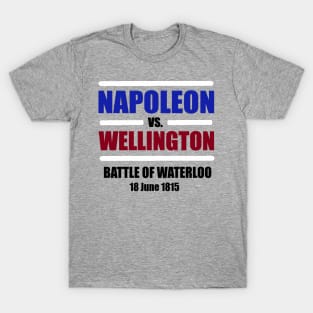 Napoleon vs. Wellington - Battle of Waterloo T-Shirt